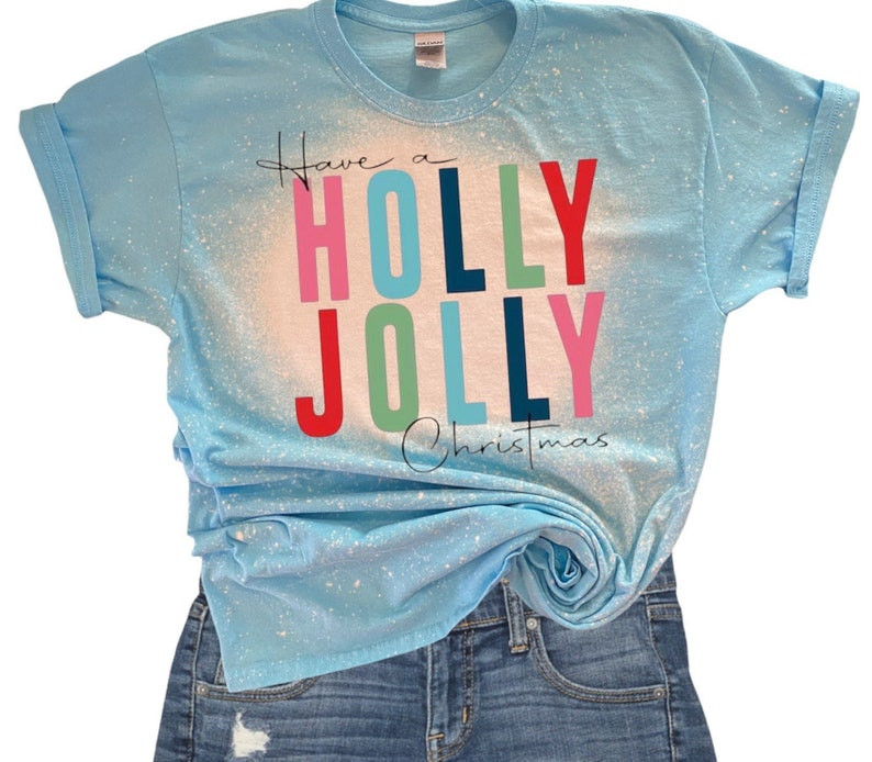 Christmas Bleached Tshirt, Have A Holly Jolly Shirt For Women Men