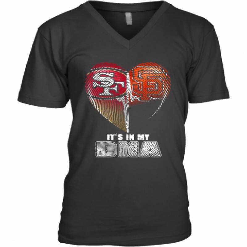 San Francisco 49Ers And San Francisco Giants It'S In My Dna Hearts V-Neck T-Shirt