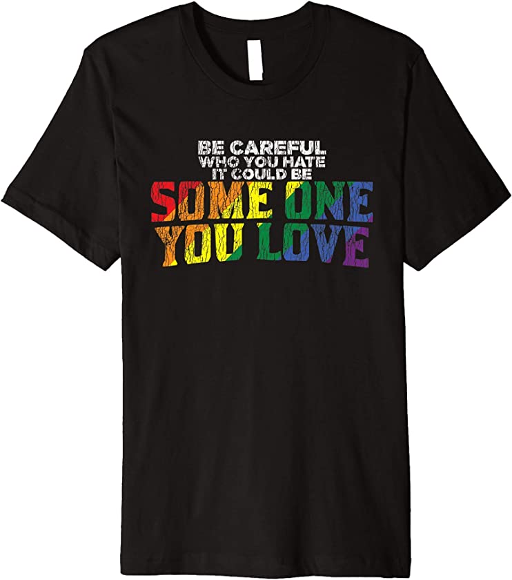 Vintage Rainbow Be Careful Who You Hate Pride Ally Gay LGBTQ Premium T-Shirt