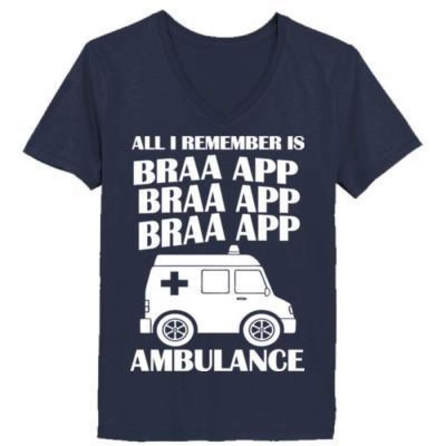 AGR All I Remember Is Braaap Ambulance – Ladies’ V-Neck T-Shirt