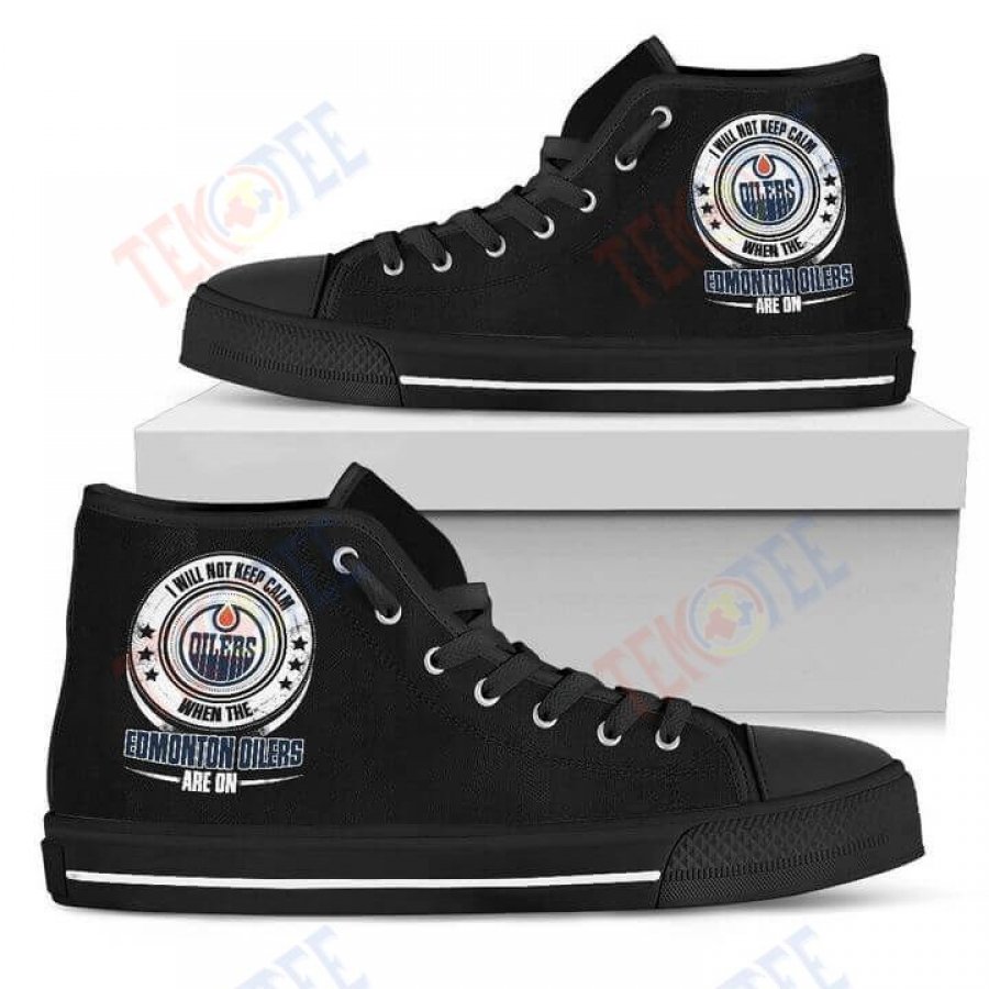 Mens Womens I Will Not Keep Calm Amazing Sporty Edmonton Oilers High Top Shoes TMT218