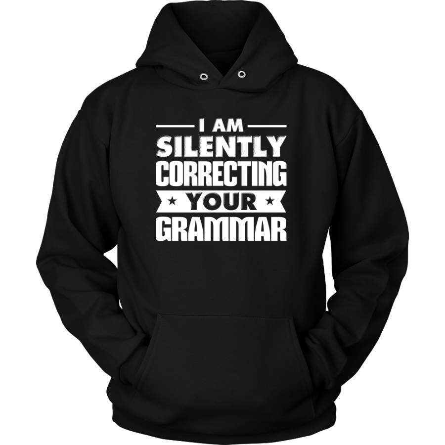 I Am Silently Correcting Your Grammar Shirt