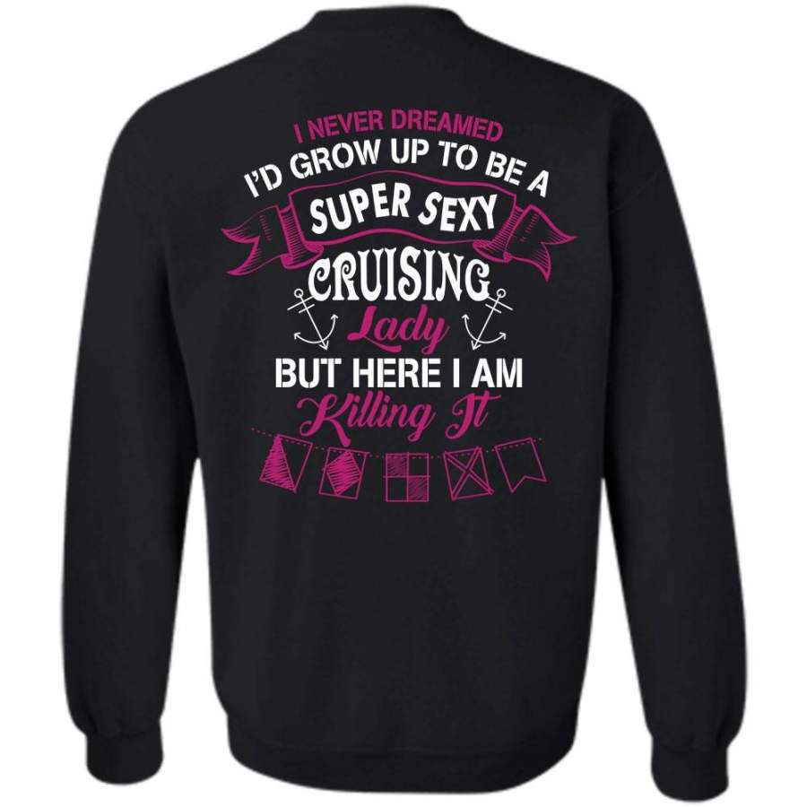 I Never Dreamed T Shirt, Favorite Sweatshirt