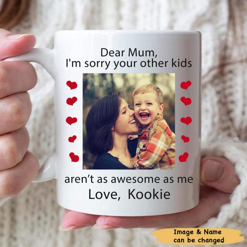 Personalized Dear Mum Aren’T As Awesome As Me Mother’S Day Mug