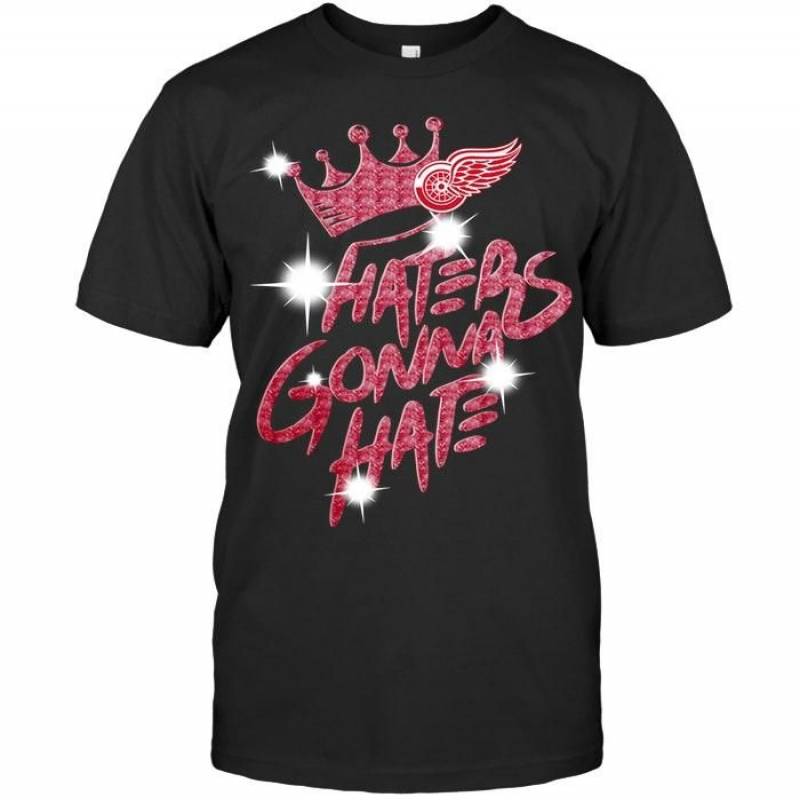 Detroit Red Wings Crown Haters Gonna Hate Glitter Pattern T Shirt – Gearpenguin.com