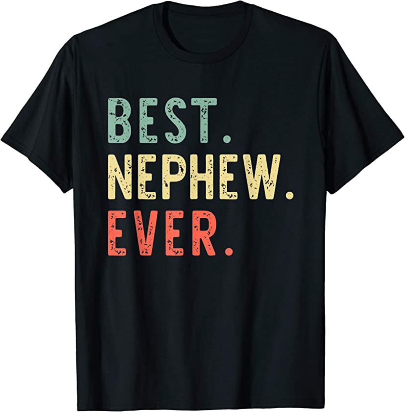 Best Nephew Ever Funny Aunt Uncle Vintage Gift T-Shirt