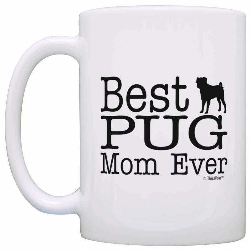 Dog Lover Mug Best Pug Mom Ever Dog Puppy Supplies Coffee Mug Tea Cup  11 oz mugs mug