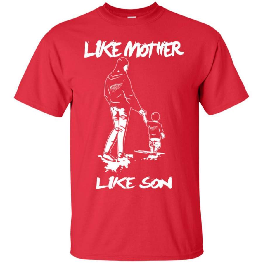 Like Mother Like Son Detroit Red Wings T Shirt