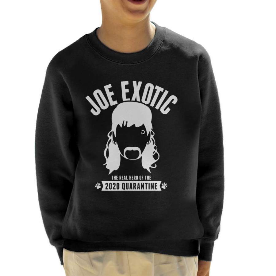 Tiger King Joe Exotic Hero Of 2020 Quarantine Kid’s Sweatshirt