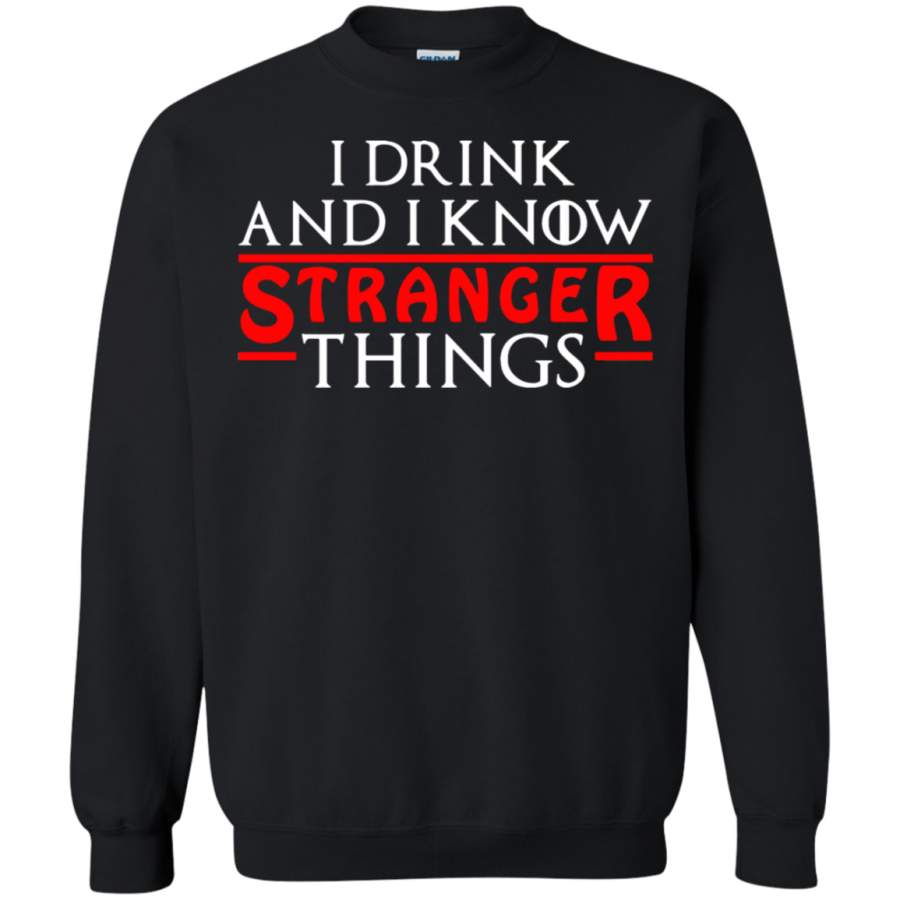 AGR Game Of Thrones Mashup I Drink And I Know Stranger Things Sweatshirt