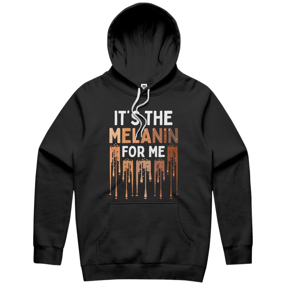 It’S The Melanin For Me Melanated Black History Month Hoodie