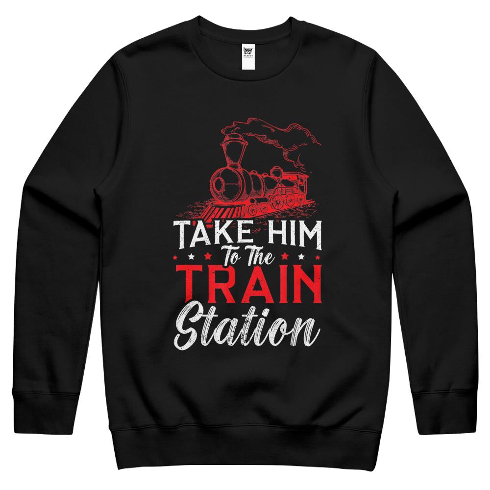 Take Him To The Train Station Train Lover Railway Locomotive Crewneck Sweatshirt