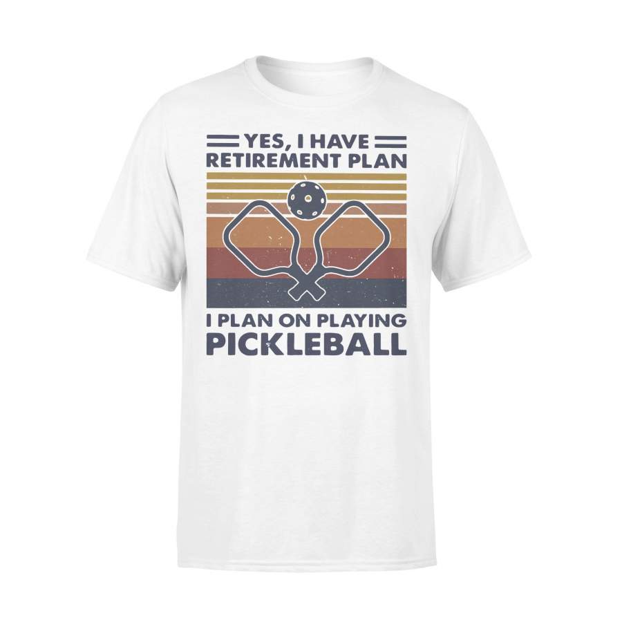 Yes I Have Retirement Plan I Plan On Playing Pickleball Vintage T-shirt