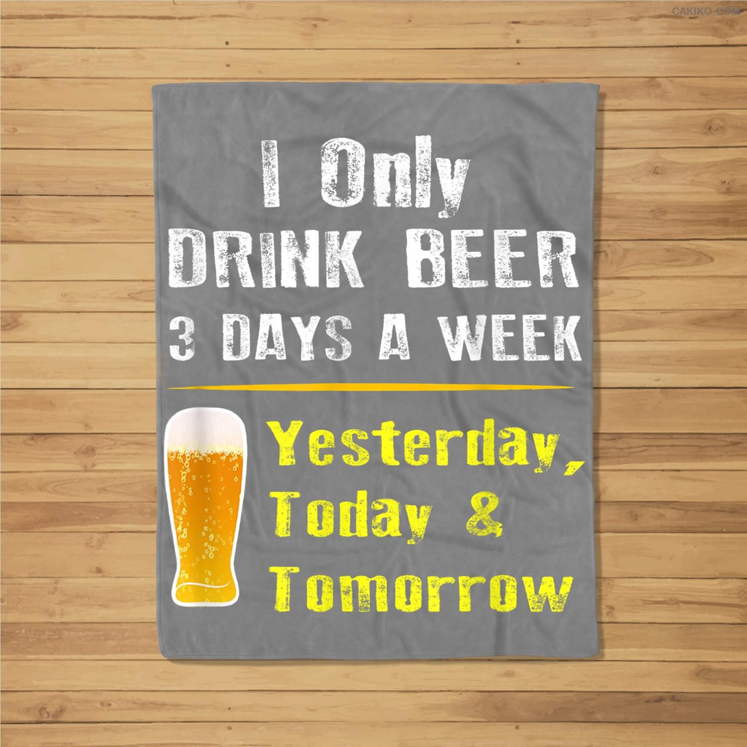 I Only Drink Beer 3 Days A Week – Funny Beer Day Quotes Fleece Blanket