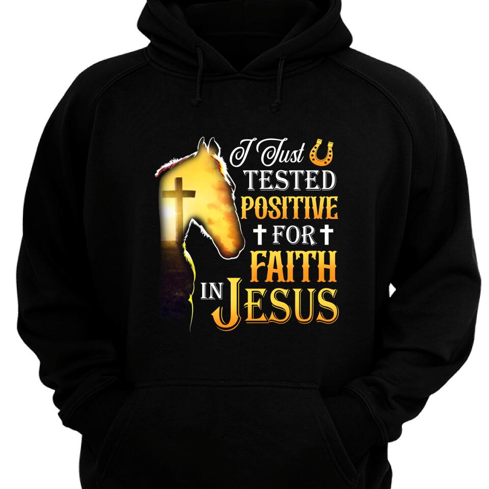 I Just Tested Positive For Faith In Jesus Hoodie