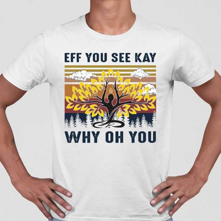 Mandala Tree Vintage Eff You See Kay Why Oh You T-shirt