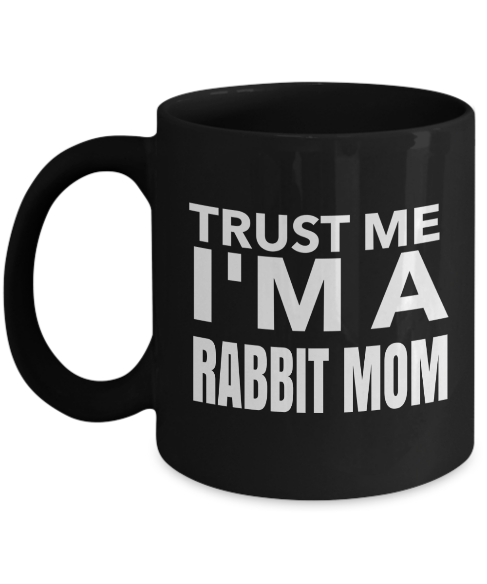 Rabbit Gifts-Bunny Themed Gifts-Trust Me I’m Rabbit Mom-Rabbit Mug-Mug Rabbit-Rabbit Mom