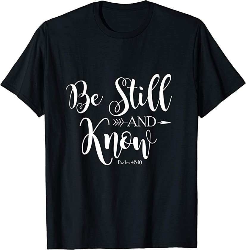 Be Still and Know That I am God Vintage Christian Gift Tee