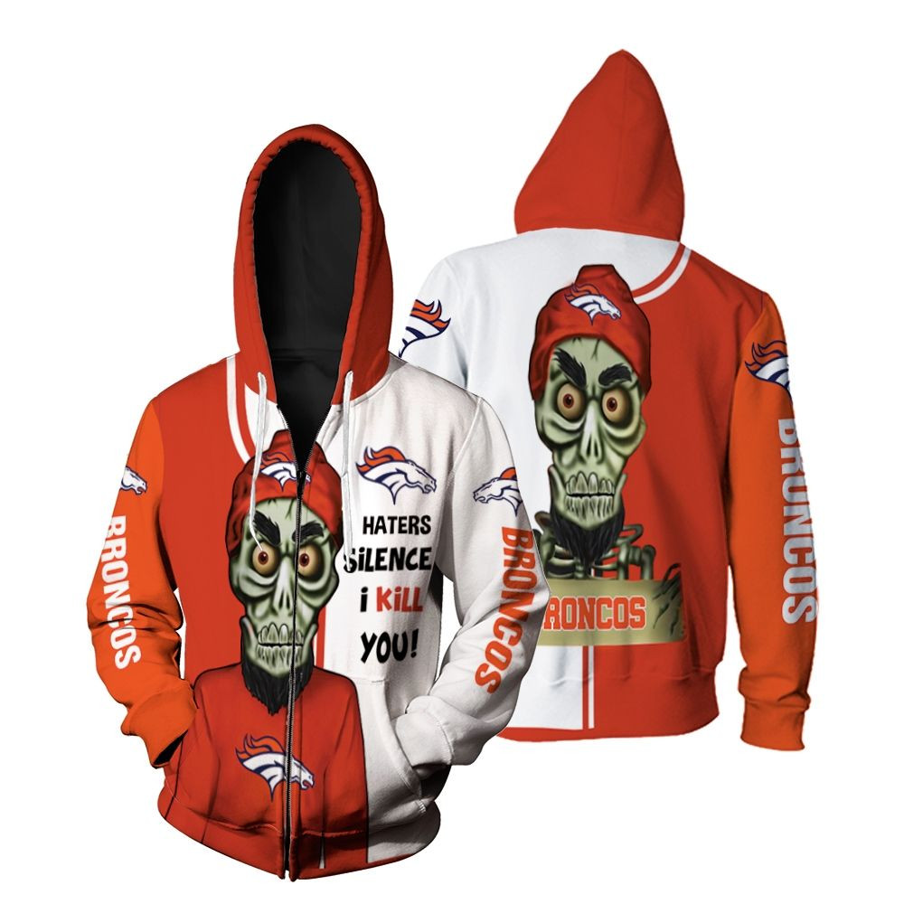 Denver Broncos Haters I Kill You 3D Zip Hoodie