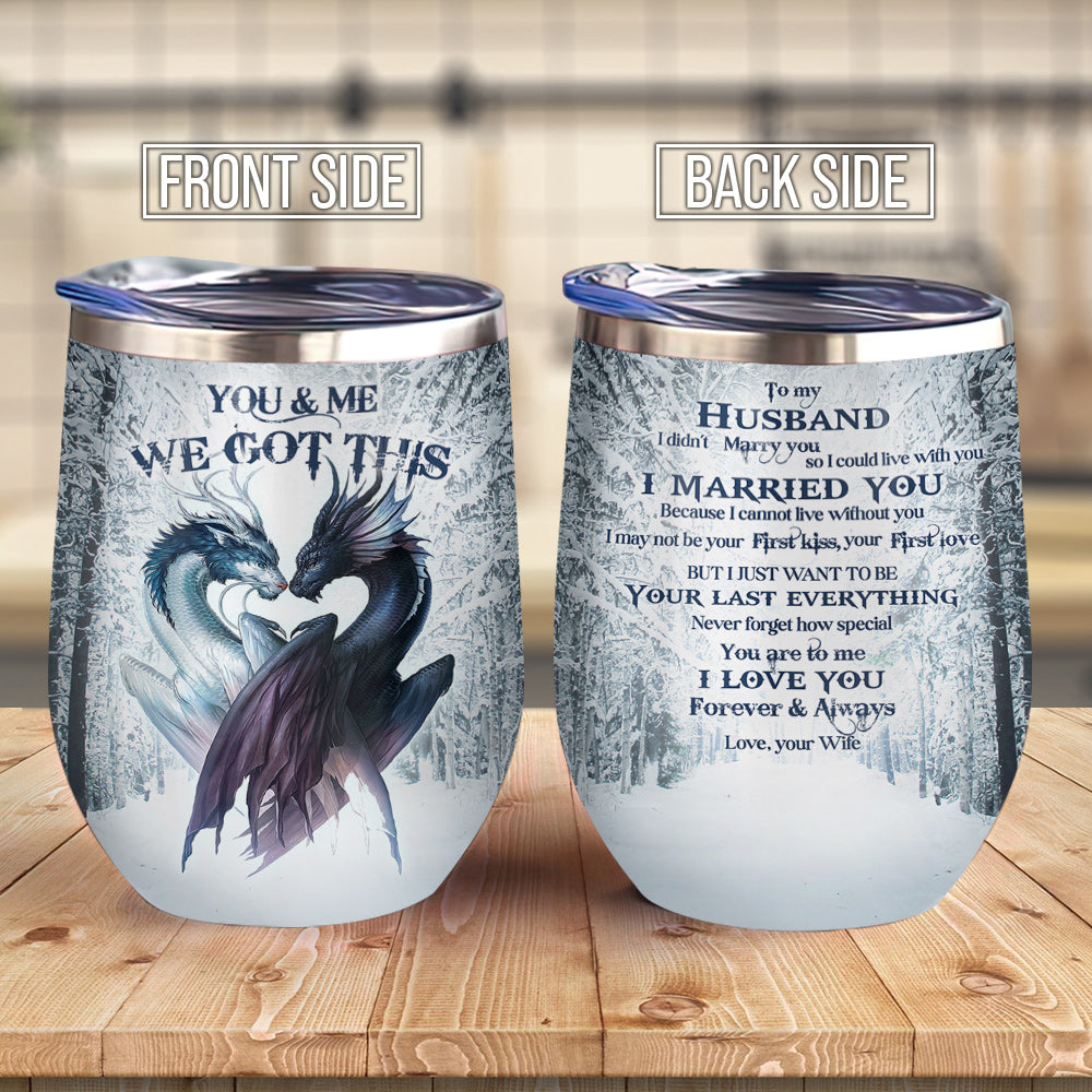You And Me We Got This Dragon Couple Gift Ablz0507010Z Wine Tumbler