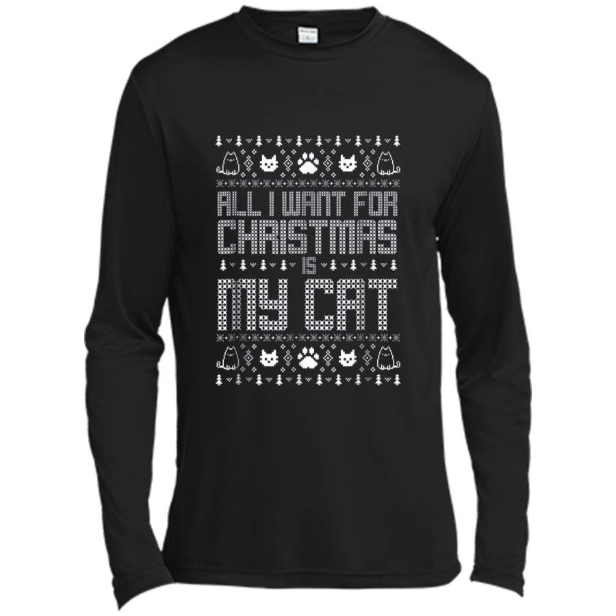 All I want for Christmas is my cat ugly sweater  Long Sleeve Moisture Absorbing Shirt