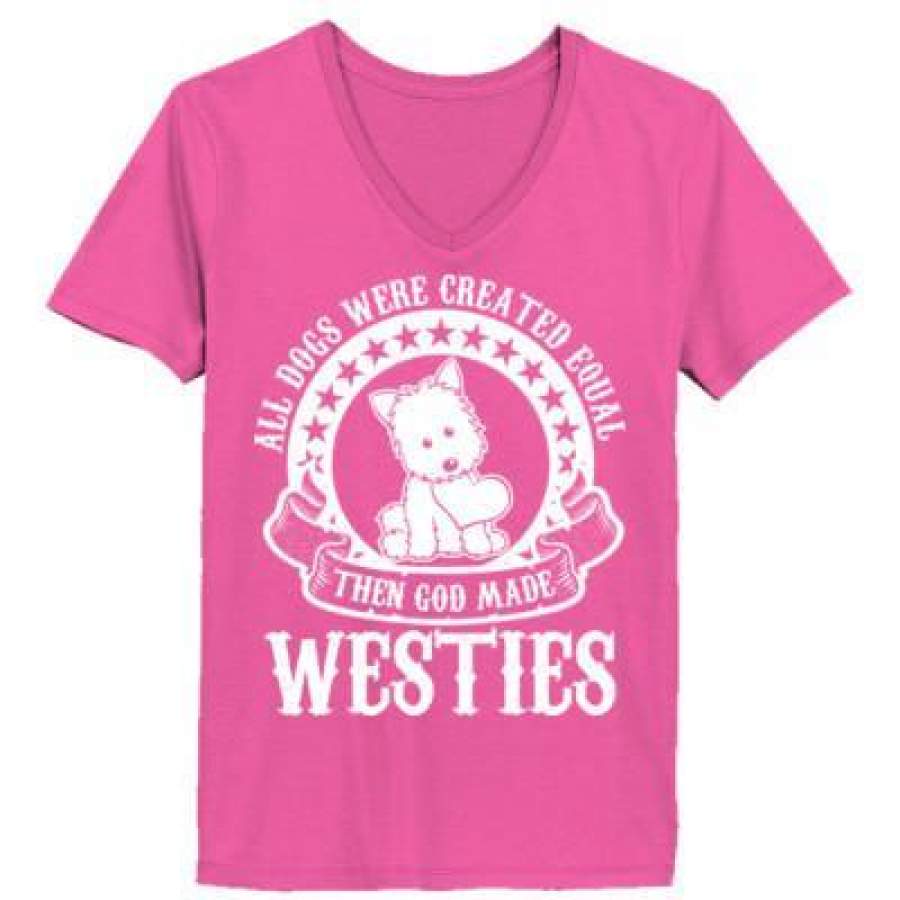 AGR All Dogs Were Created Equal Then God Made Westies – Ladies’ V-Neck T-Shirt