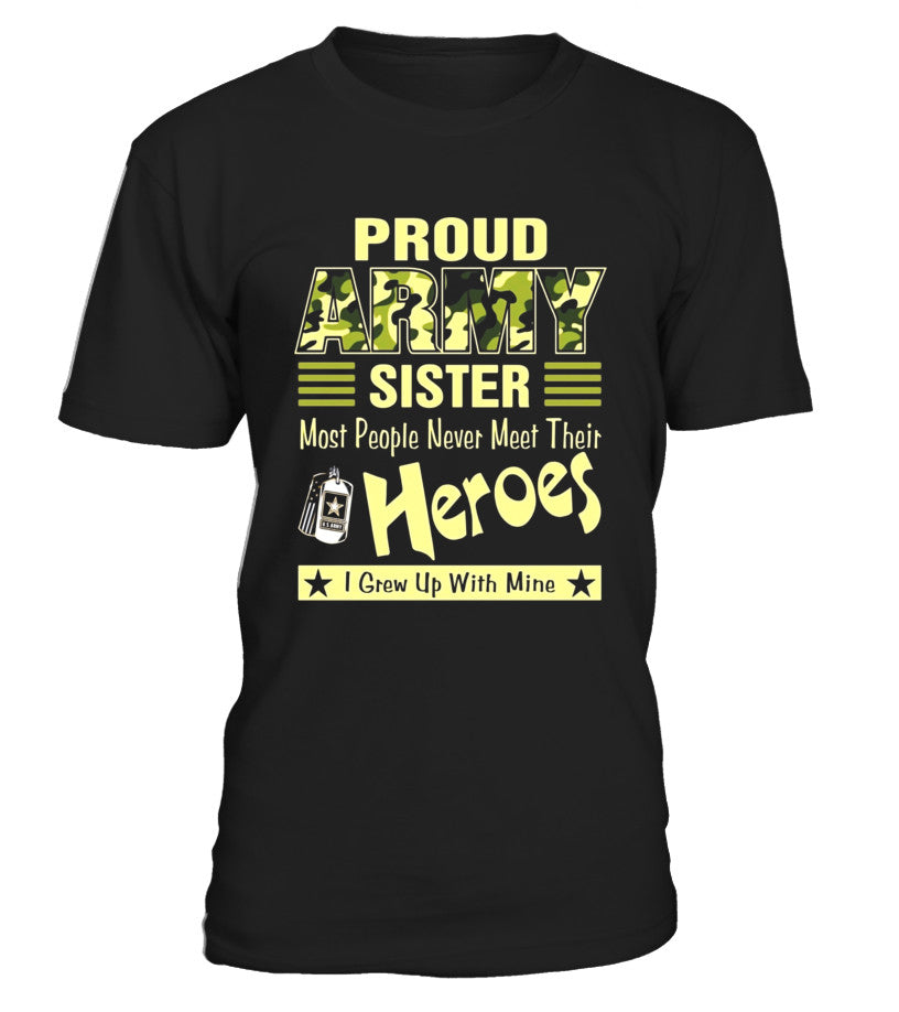 Proud U.S Army Sister T-Shirt Veterans And Memorial Day Gift – Limited Edition T Shirts C-435J5