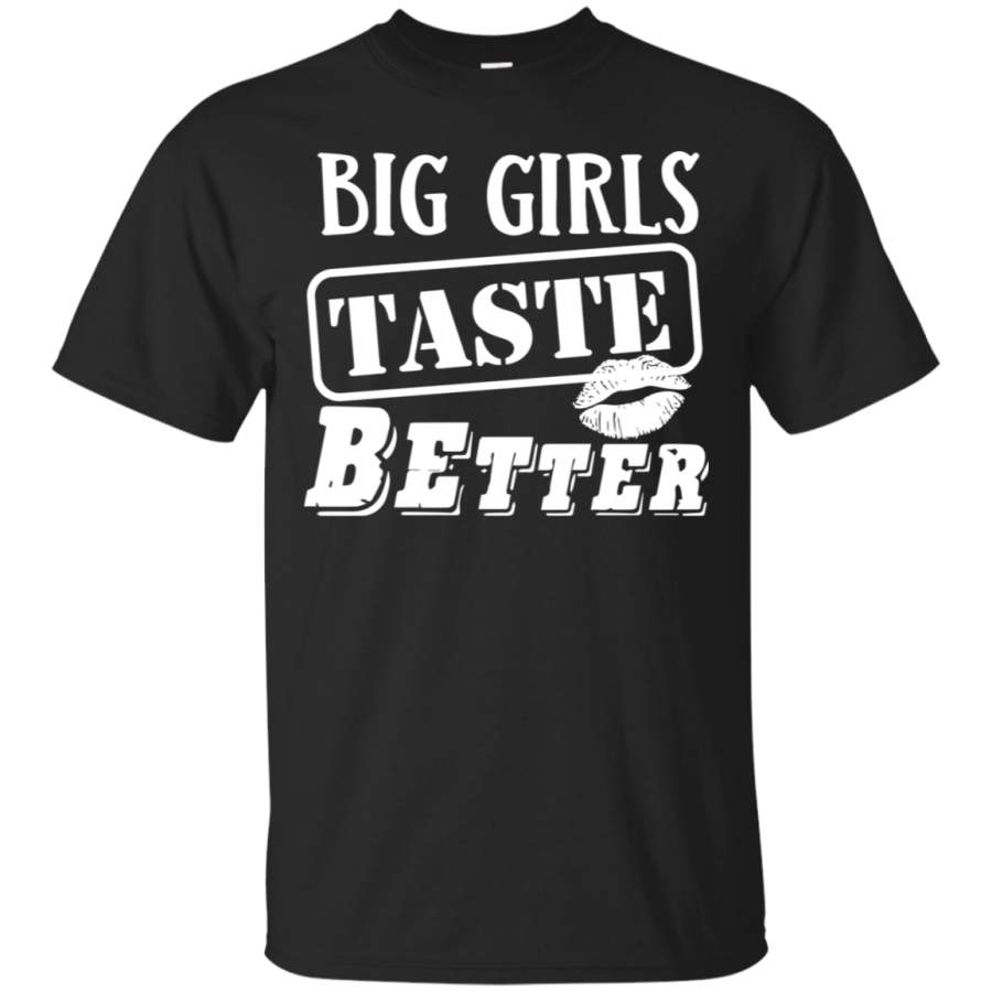 AGR Big girls taste better T-Shirt