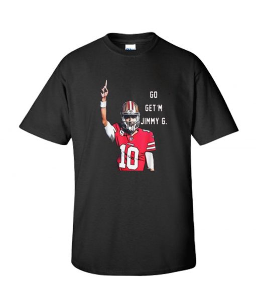 Go Get’m Jimmy G Jimmy Garoppolo Francisco 49ers RS T-Shirt