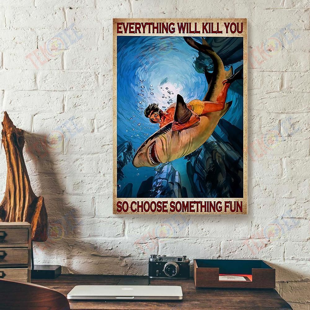 Best Canvas Prints Everything Will Kill You So Choose Something Fun Shark Vertical Canvas Wall Art Elegant Home Decor Canvas