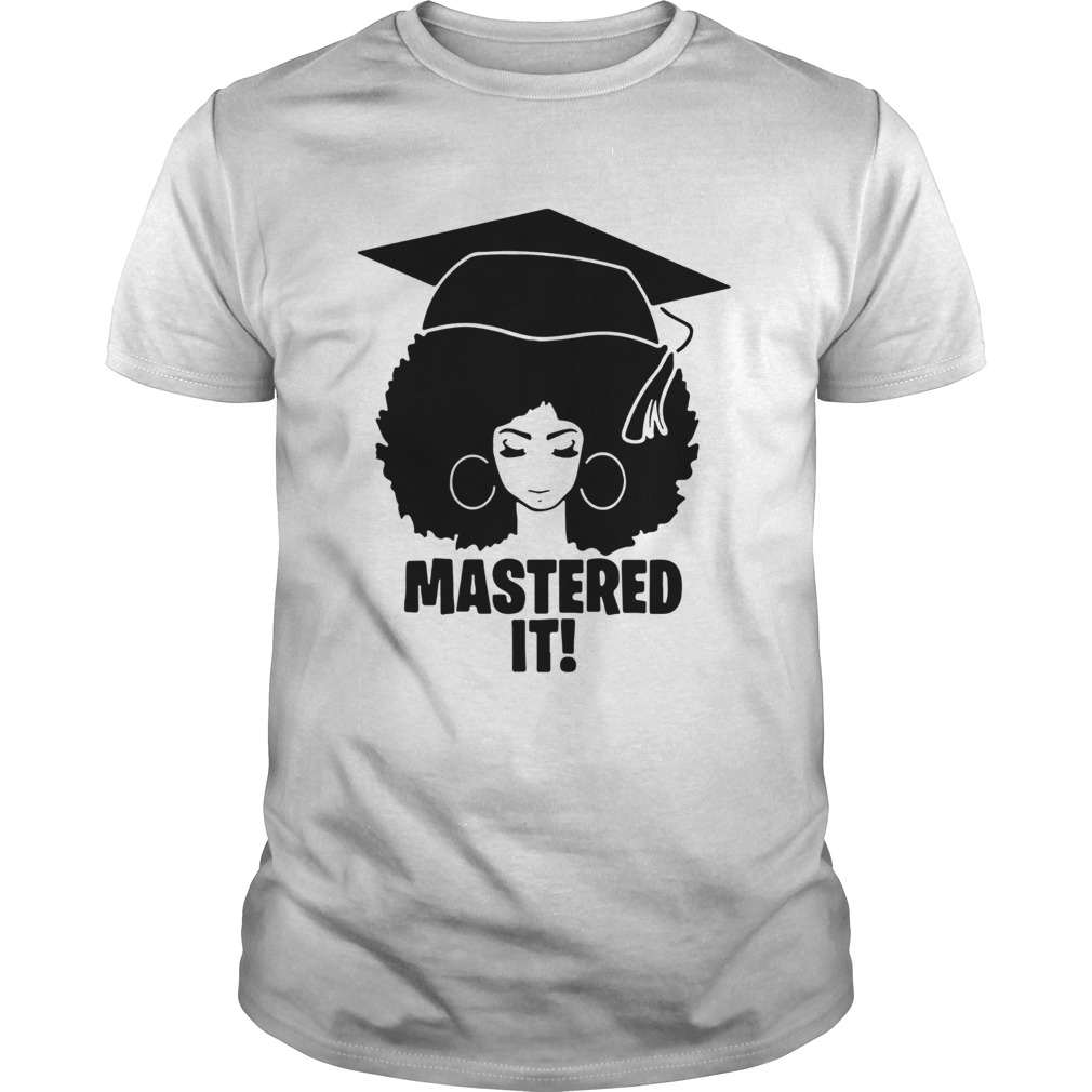 Mastered It Black Queen Shirt Shirt And Hoodie Trending Unisex T-shirt Size Up To 5xl