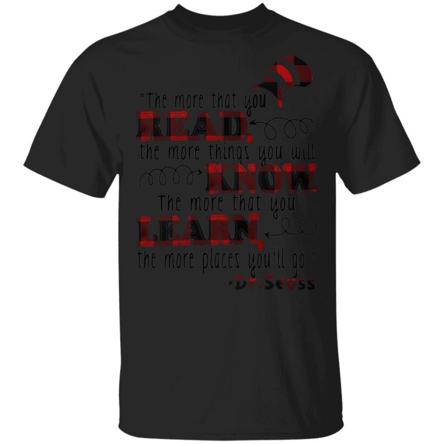 Dr. Seuss The More That You Read Things You Will Know That You Learn Shirt