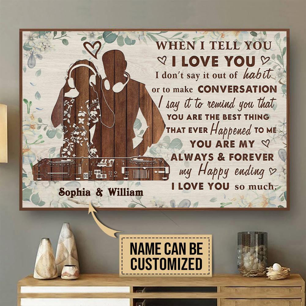 Personalized DJ Couple Floral When I Tell You Customized Poster