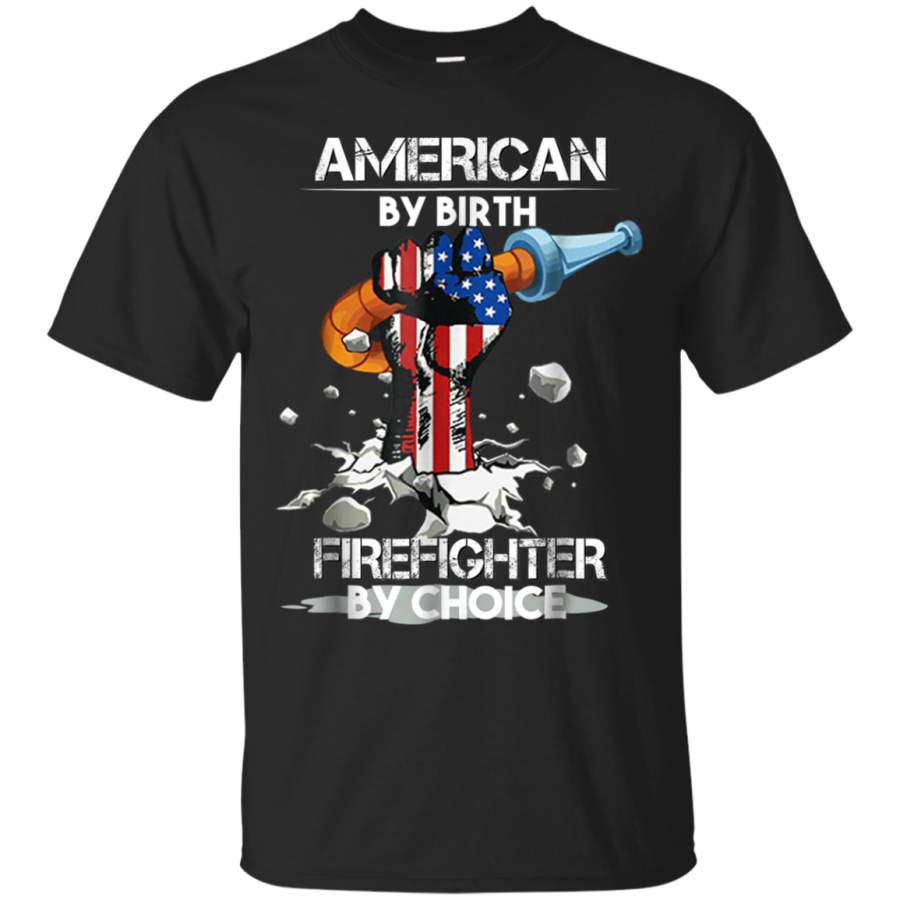 AGR American By Birth Firefighter By Choice T Shirt