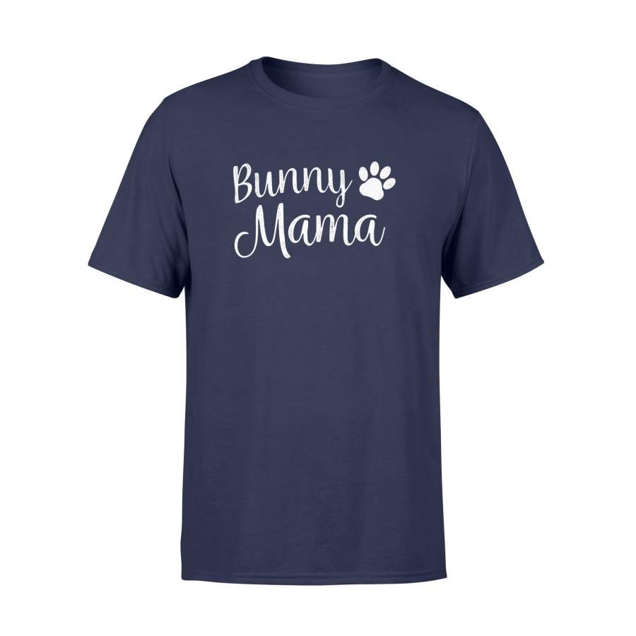 Bunny Mama – Cute Pet Owner Mom Gift T Shirt