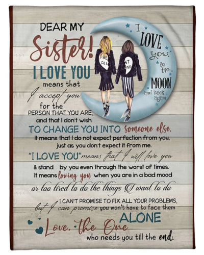 To My Sister Fleece Blanket I Love You Mean That I Accept You For The Person That You Are, Gift For Bestie, Gift For Family, Gift For Friend, Home Decor Bedding Couch Sofa Soft And Comfy