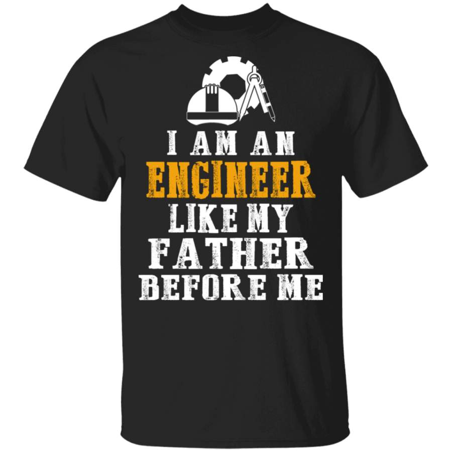 Engineer Like My Father Before Me Father’s Day Tshirt