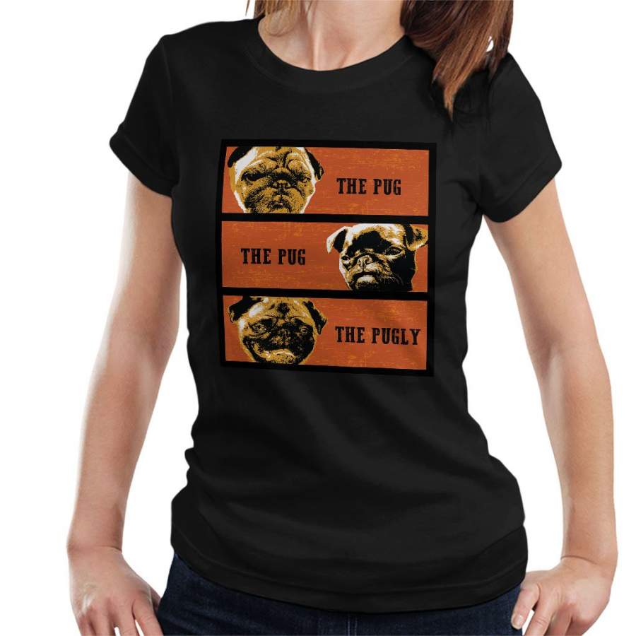 The Good The Bad And The Ugly Pug Parody Women’s T-Shirt