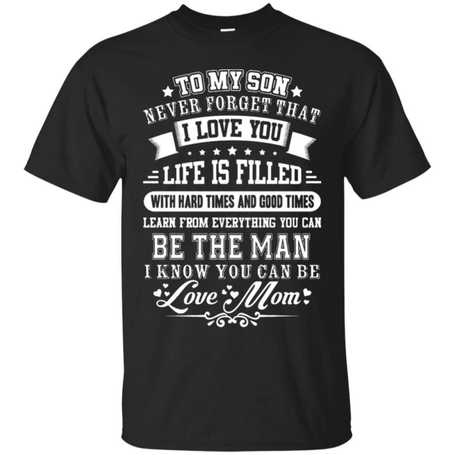 AGR Be The Man I Know You Can Be Love Mom T-Shirt