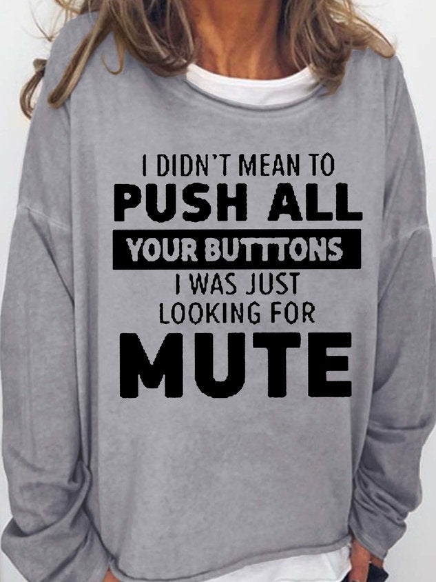 Women I Didn‘T Mean To Push All Your Buttons Long Sleeve Top
