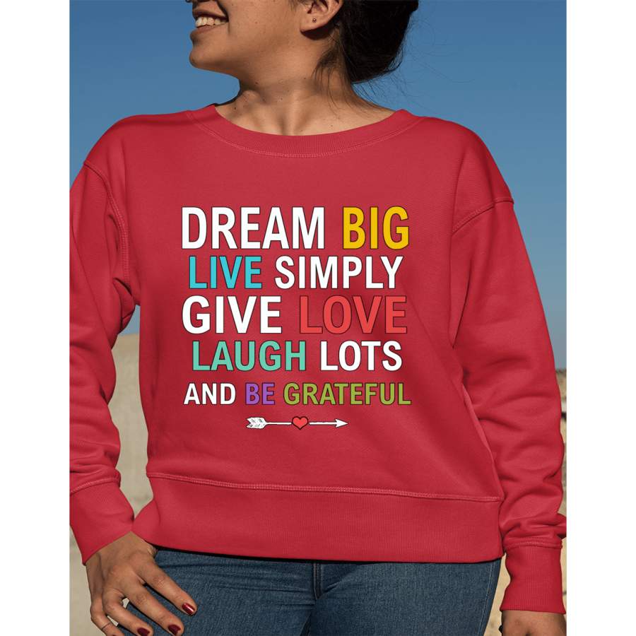 “DREAM BIG LIVE SIMPLY” Hoodie & Sweatshirt