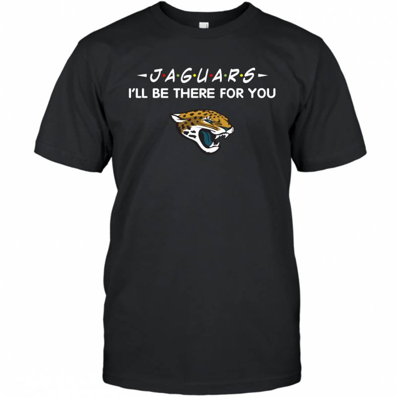 Jaguars I’ll Be There For You Jacksonville Jaguars T-Shirt