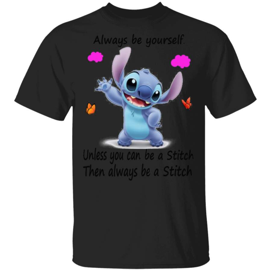 Always Be Yourself Unless You Can Be A Stitch Then Alway Be A Stitch T-Shirt