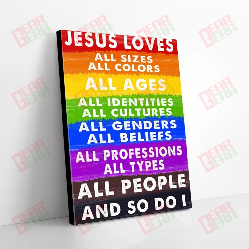 Canvas Prints Jesus Loves All Sizes All Colors All Ages All Identities Lgbt Canvas Attractive Canvas Home Decoration