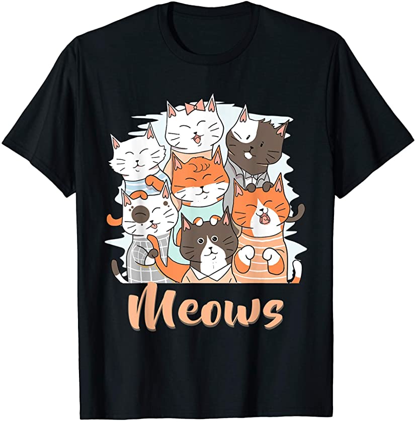 Meows – Cute Cats Cat Pet Kitty Kitten Paw Lover Gift T-Shirt