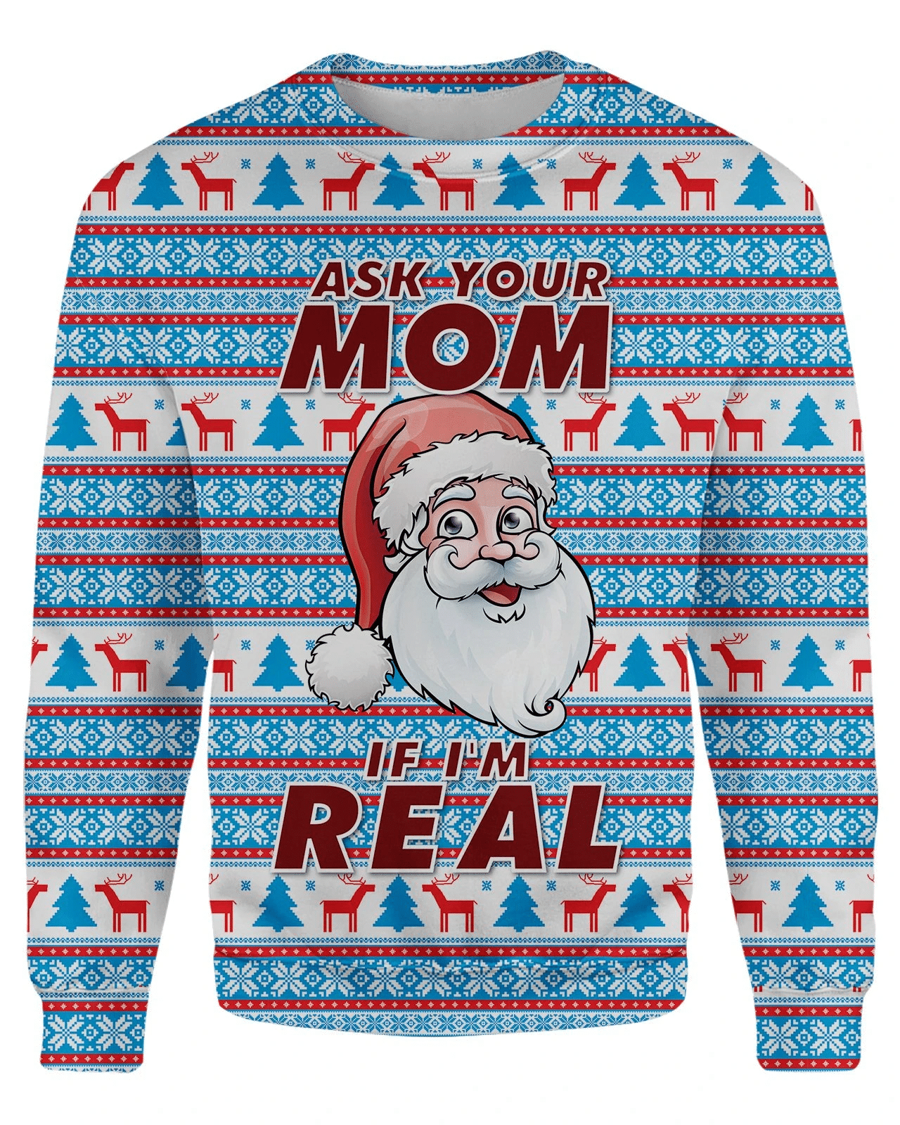 Ask Your Mom If Im Real Christmas Ugly Sweater