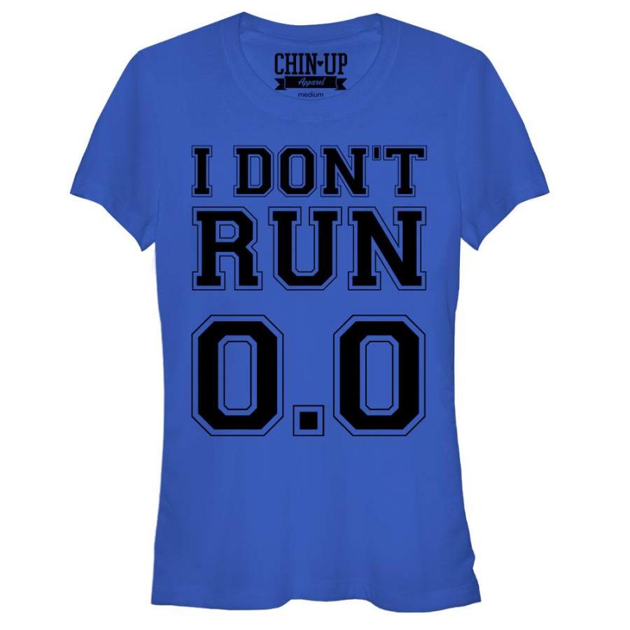 CHIN UP Junior’s I Don’t Run 0.0  T Shirt Royal S