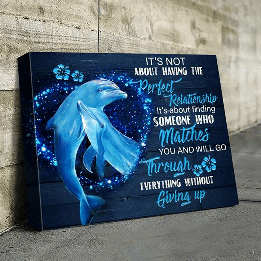 Dolphin It’S Not About Having The Perfect Relationship It’S About Finding Someone Who Matches Home Living Room Wall Decor Horizontal Poster Canvas