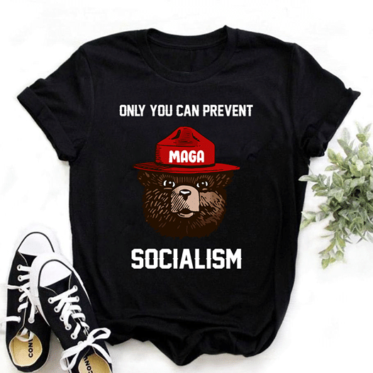 Smokey Bear Animals Maga Only You Can Prevent Socialism T Shirt Hoodie Sweater  Size S-5Xl