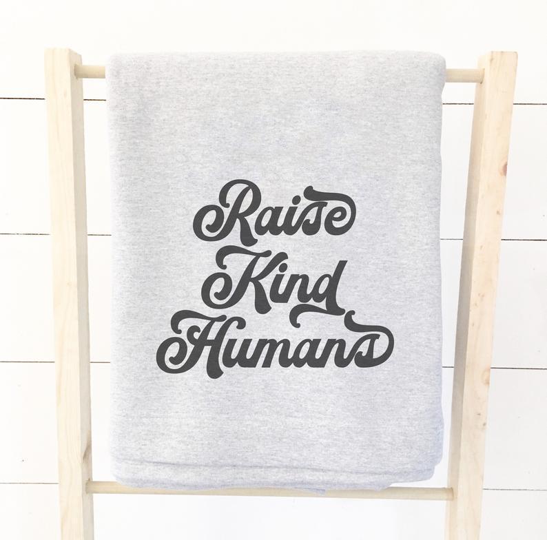 Blanket, Raise Kind Humans, Housewarming Or Birthday Gift, Home Decor, Gifts For Her, Best Friend Gift, Inspirational Gift, Be Kind